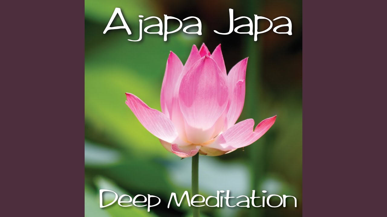 Ajapa Japa Deep Meditation, Pt. 1 YouTube