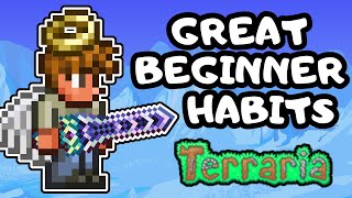 7 GREAT Beginner Habits to Have in Terraria! Beginner Tips 1.4