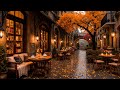 Rainy Autumn Day at Street Coffee Shop Ambience 🍂 Soft Piano Jazz Music for Working