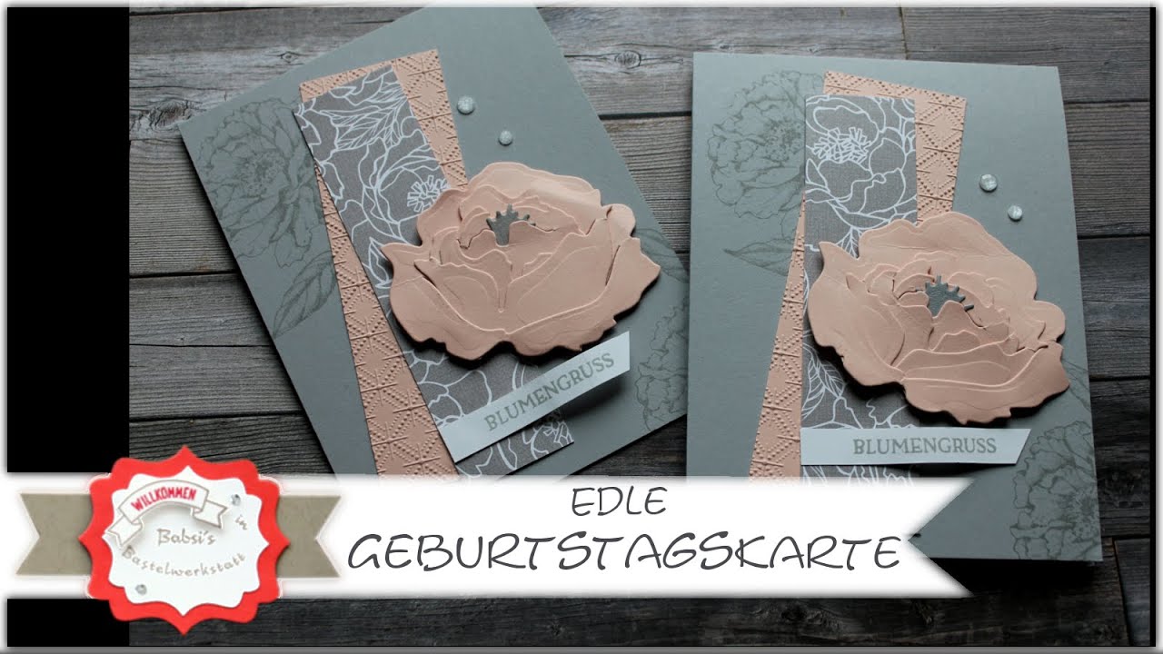 Edle Geburtstagskarte Basteln Stampin Up Tutorial Anleitung Pfingstrosenpracht Blumengruss Youtube