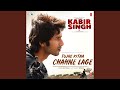 Tujhe kitna chahne lage from kabir singh