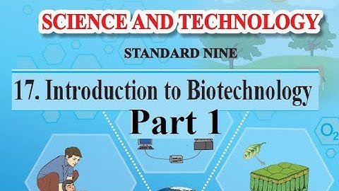 17. Introduction to Biotechnology Pt 1 | 9th Science Maharashtra Board