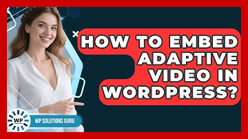 How To Embed Adaptive Video In WordPress? - WP Solutions Guru