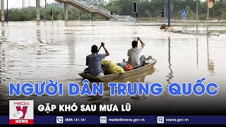 Người dân Trung Quốc gặp khó sau mưa lũ - Tin thế giới - VNews