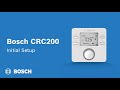 Bosch CRC200 Initial Setup &amp; Outdoor Reset Instructions