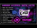 The Best 90 S Masa Hyped Vinz Dolencio Remix RoxasMixClubDj S