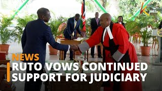 President Ruto vows to continue supporting The Judiciary