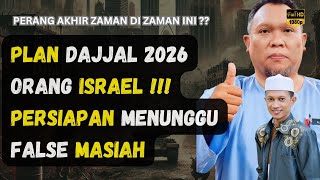 PLAN DAJJAL 2026 ORANG ISRAEL ‼️PERSIAPAN MENUNGU FALSE MESAIAH - USTAZ AUNI