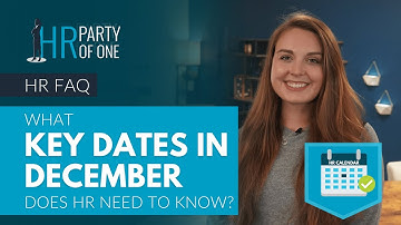 What Key Dates in December Does HR Need to Know?