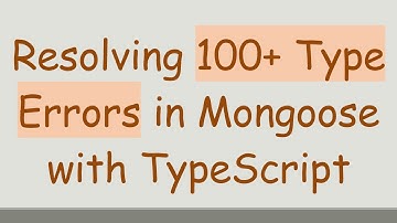 Resolving 100+  Type Errors in Mongoose with TypeScript