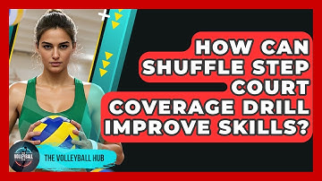 How Can Shuffle Step Court Coverage Drill Improve Skills? - The Volleyball Hub