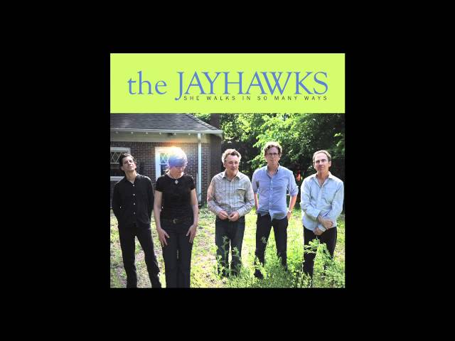 The Jayhawks - She Walks In So Many Ways