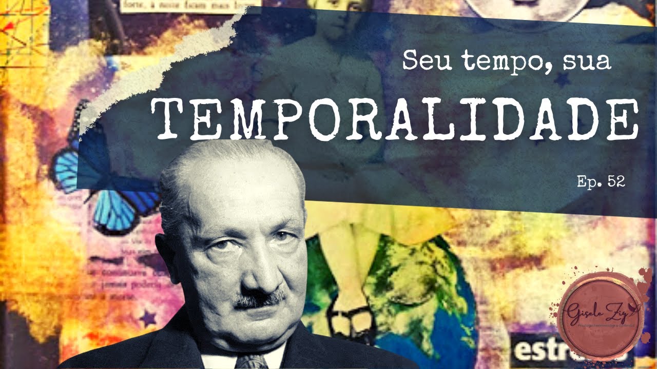 Ep 52  O que é temporalidade? Tempo e sentido de vida (Heidegger). Envelhecer (autoconhecimento)