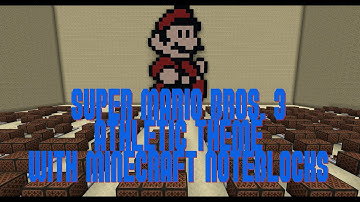 Super Mario Bros 3 Athletic Theme with Minecraft Noteblocks