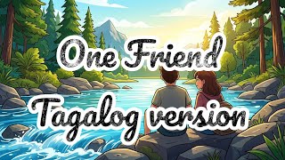 One Friend Tagalog version 