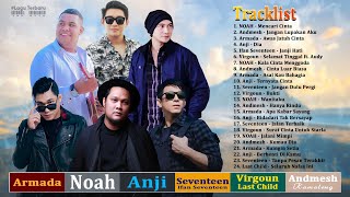 Noah, Andmesh, Virgoun, Seventeen, Anji, Rizal - Lagu Indonesia Terbaru 2021