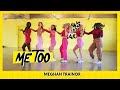 Me too  meghan trainor  dance  choreography  official dance