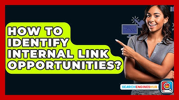 How To Identify Internal Link Opportunities? - SearchEnginesHub.com