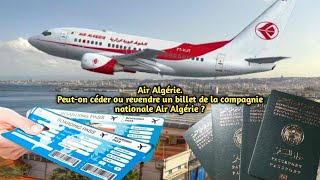 Air Algérie  Peut on céder ou revendre un billet d’avion de la compagnie nationale Air Algérie ?