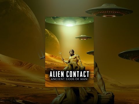Alien Contact: Ancient Gods of Man