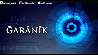 Ğarânîk Tarih Kavramları-35
