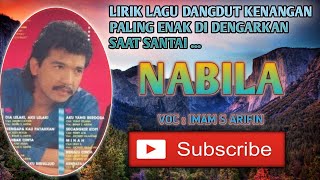 NABILA - IMAM S ARIFIN - LIRIK LAGU DANGDUT KENANGAN ORIGINAL - SURYA DEVGAN NEW