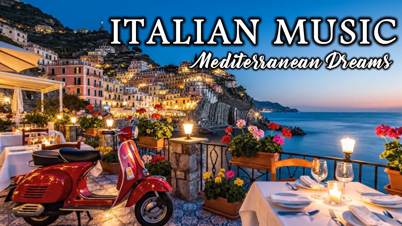 🎶 Italian Vibes & Mediterranean Music 🎶 2+ Hours Serena Amalfi Coast & Lake Como Relaxation 4K