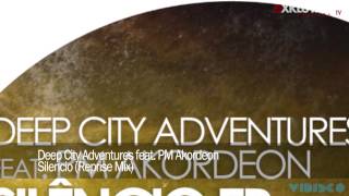 Deep City Adventures Feat. PM Akordeon - Silencio (Reprise Mix)