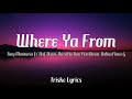 Where Ya From - Tiny Montana | Triske Lyrics