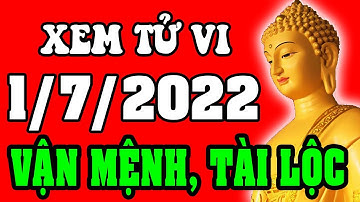 Tử vi 12 con giáp ngày 1/7/2022 - Xem Vận Mệnh, Tài Lộc, Công Việc, Sự Nghiệp, Tình Duyên, Sức Khỏe