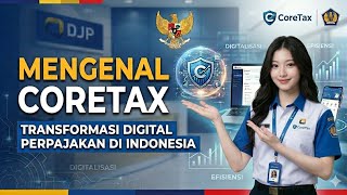 MENGENAL CORETAX: TRANSFORMASI DIGITAL PERPAJAKAN DI INDONESIA