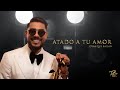 Ronald Borjas - Atado A Tu Amor - Joyas Que Bailan