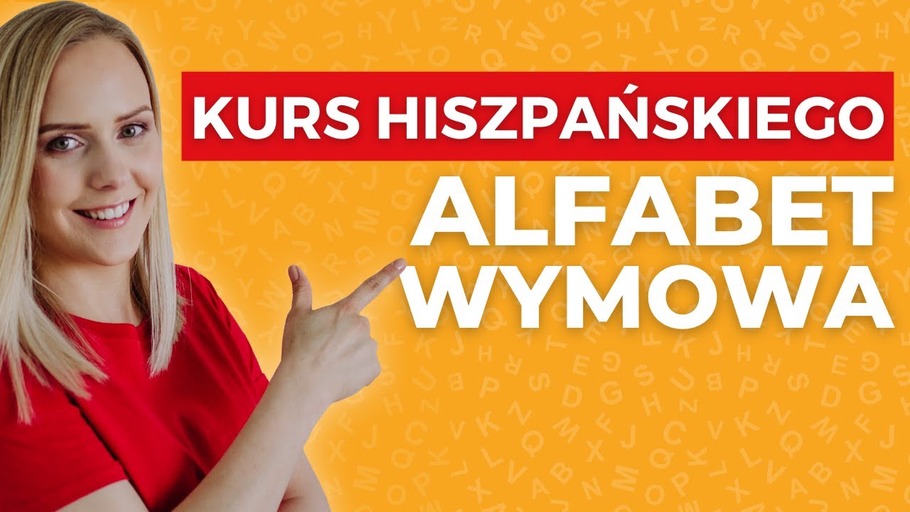 Hiszpański alfabet, wymowa i literowanie | Język hiszpański dla początkujących