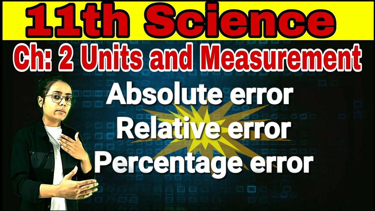 11th Physics |Ch: 2| Absolute error,Relative error and Percentage error