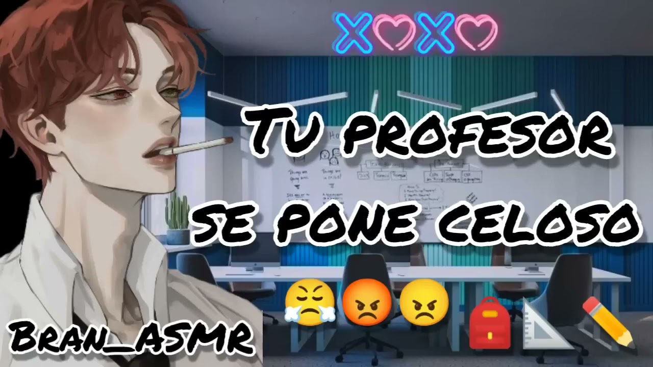 Tu profesor se pone celoso   😤😠