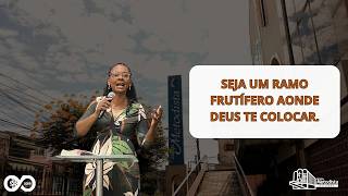 "Seja um ramo frutífero junto a fonte" Gênesis 49:22 | Sem. Cláudia Vitorino.