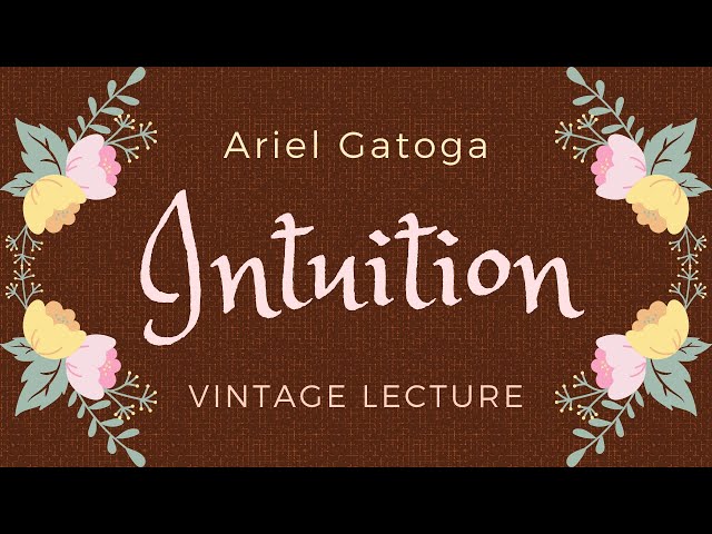 A Vintage Lecture About Intuition with Ariel Gatog...