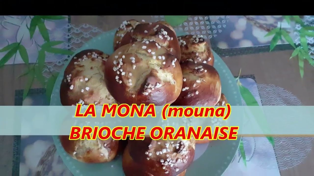 LA MONA (Mouna) BRIOCHE ORANAISE