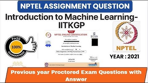 PASS NPTEL EXAM with Important Questions | Introduction to Machine Learning - IITKGP | SEPT 2021