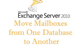 How to Move Mailboxes from One Database to Another - Exchange Server 2010