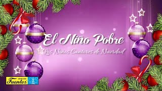 El Niño Pobre  Los Niños Cantores De Navidad / Villancicos  [Audio Oficial]
