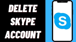 How To Delete Skype Account On iPhone