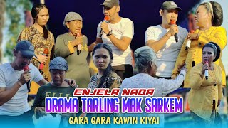 DRAMA TARLING MAK SARKEM‼️ GARA GARA KAWIN KIYAI BARENG ENJELA NADA LIVE KIAJARAN KULON