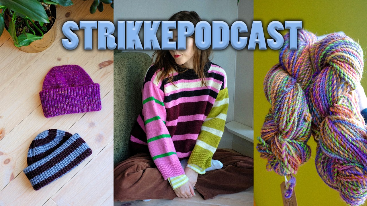 MASSE FERDIGE PROSJEKTER & TESTER ATLAS FRA SANDNES | STRIKKEPODCAST #36