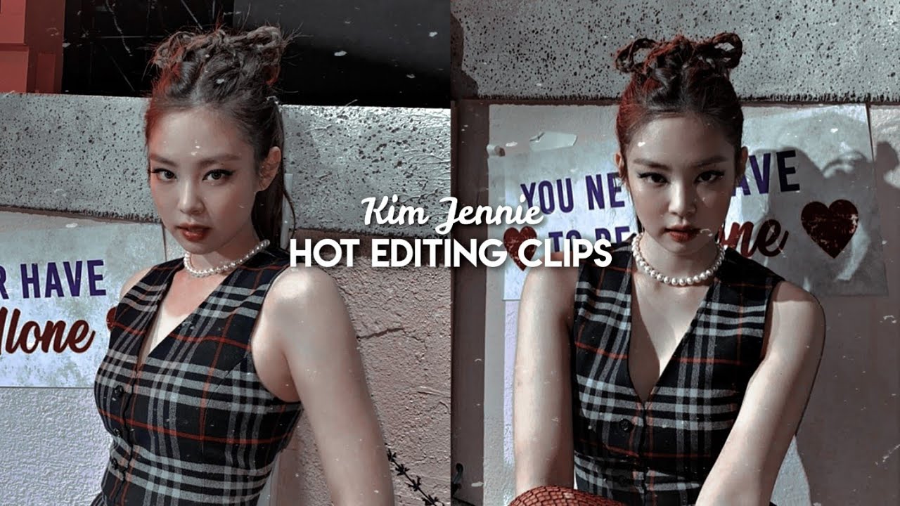 Jennie hot editing clips