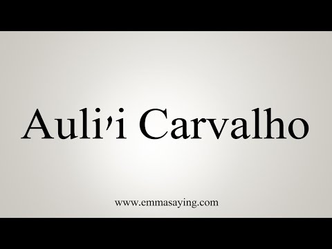 How to Pronounce Auli'i Carvalho