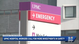 UPMC Hospital workers call for more investments in safety.