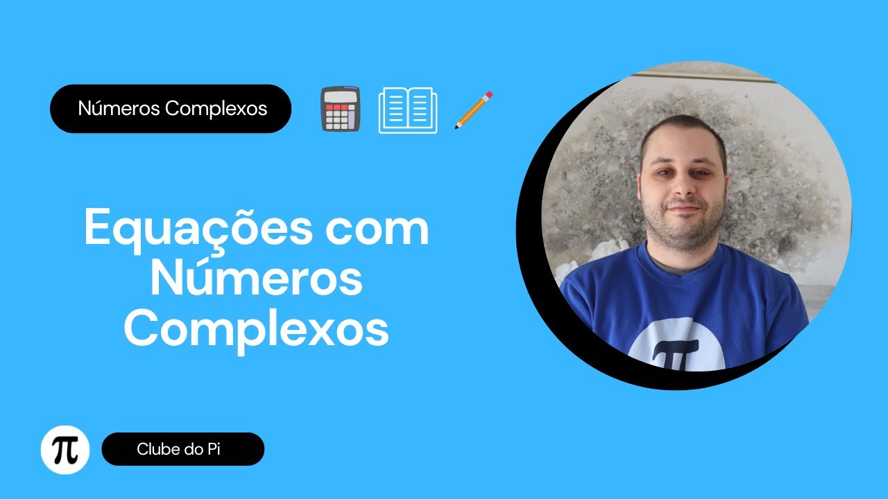Equações com Números Complexos - Aprende já a resolver!