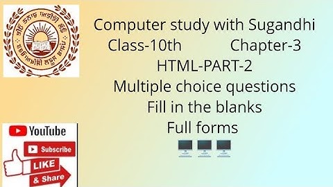 PSEB class-10  chapter 3  HTML-PART-2( multiple choice questions,full form and fill in the blanks)