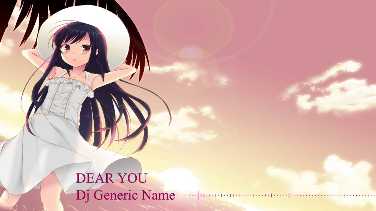 NIGHTCORE - DEAR YOU - DJ Genericname